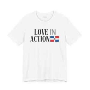 Love in Action T-shirt - Dominican Republic