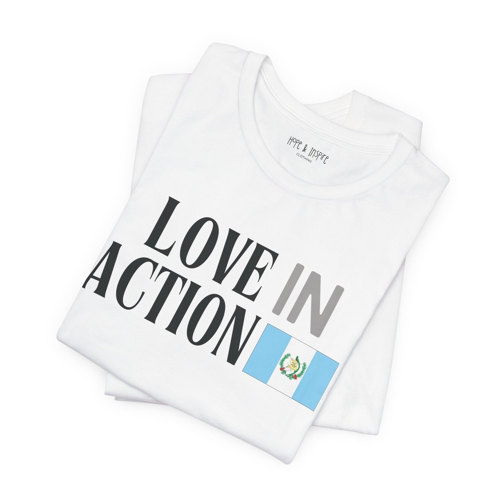 Love in Action T-shirt - Guatemala - Image 3