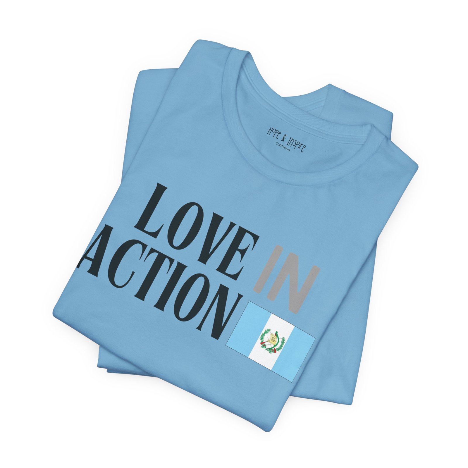 Love in Action T-shirt - Guatemala - Image 23