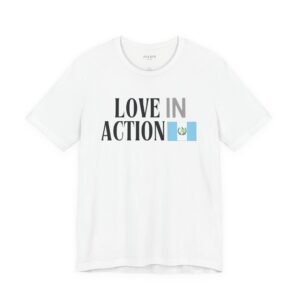 Love in Action T-shirt - Guatemala