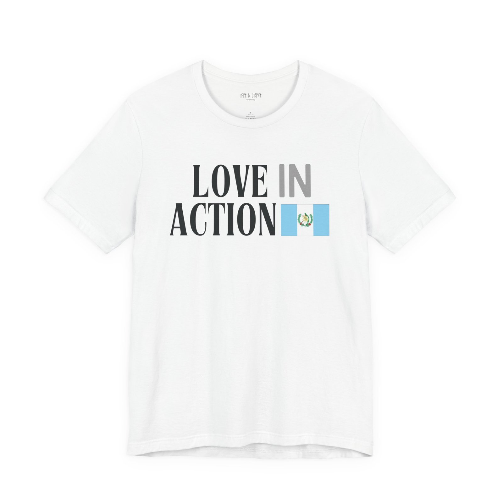 Love in Action T-shirt - Guatemala